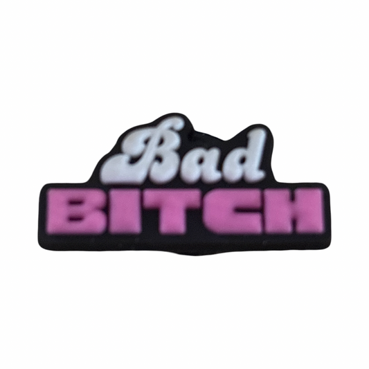 Bad Bitch Croc Charm